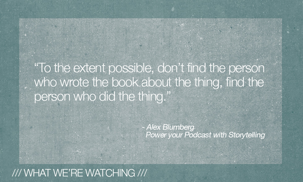 Alex Blumberg quote about storytelling